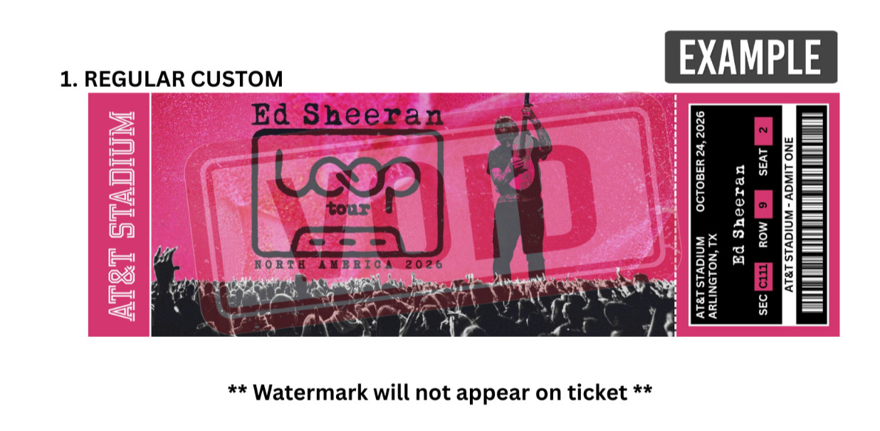 Ed Sheeran Loop Tour 2026 Custom Commemorative Ticket ** READ Instructions **