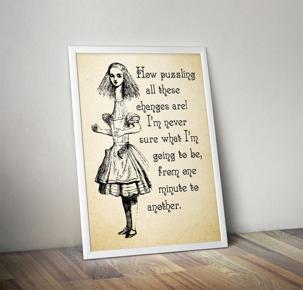ALICE IN WONDERLAND Print Poster Puzzling Changes Party Gift Wall Art Quote 117